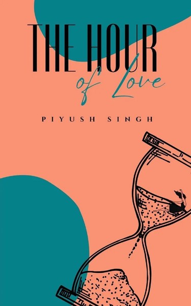 The Hour Of Love Piyush Singh Taschenbuch Englisch 2024 BookLeaf Publishing-image