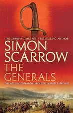 The Generals (Wellington and Napoleon 2) (The Wel... by Scarrow, Simon Paperback