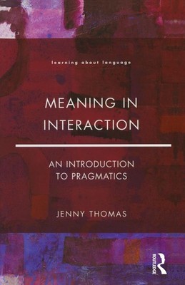 Meaning in Interaction: An Introduction to Pragmatics (Learning about Langua...