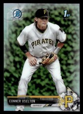 2017  Bowman Chrome #BDC-81 Conner Uselton Refractor Pittsburgh Pirates
