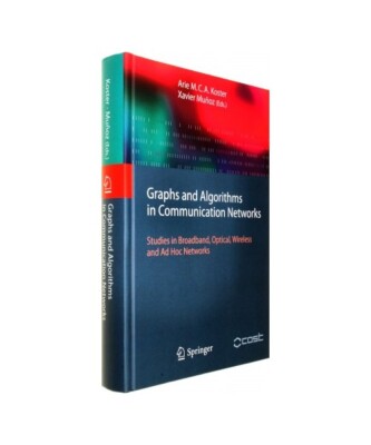 Graphs and Algorithms in Communication Networks: Studies in Broadband, Optical, 