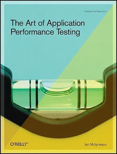 Art of Application Performance Testing : Help for Programmers and ...