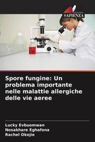 Lucky Evbuomwan (U. A.) | Spore Fungine: Un Problema Importante Nelle...