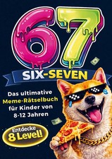 67 SIX-SEVEN! Das ultimative Meme-Rätselbuch für Kinder von 8-12 Jahren -...