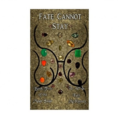 Fate Cannot Stay: Book Two of the Mage Saga