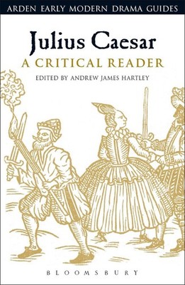 Julius Caesar: A Critical Reader by Andrew James Hartley (English) Paperback Boo