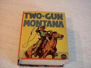 VINTAGE 1936 TWO-GUN MONTANA BIG LITTLE BOOK BY WHITMAN, FINE +