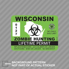 Wisconsin Zombie Hunting Permit Sticker Decal Vinyl Outbreak Response Team