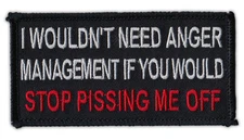 Motorcycle Jacket Patch - Wouldn't Need Anger Management Stop Pissing Me Off