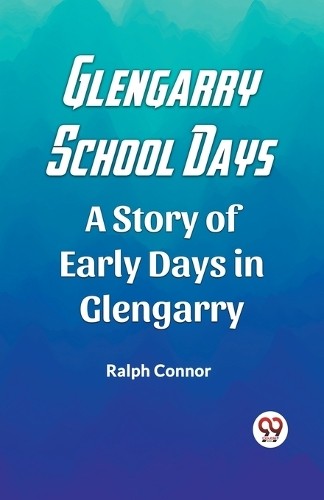 Glengarry School DaysA Story of Early Days in Glengarry (Edition2023) by Ralph - Image 4