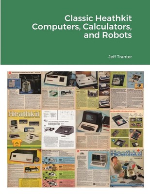 Jeff Tranter | Classic Heathkit Computers, Calculators, and Robots | Taschenbuch