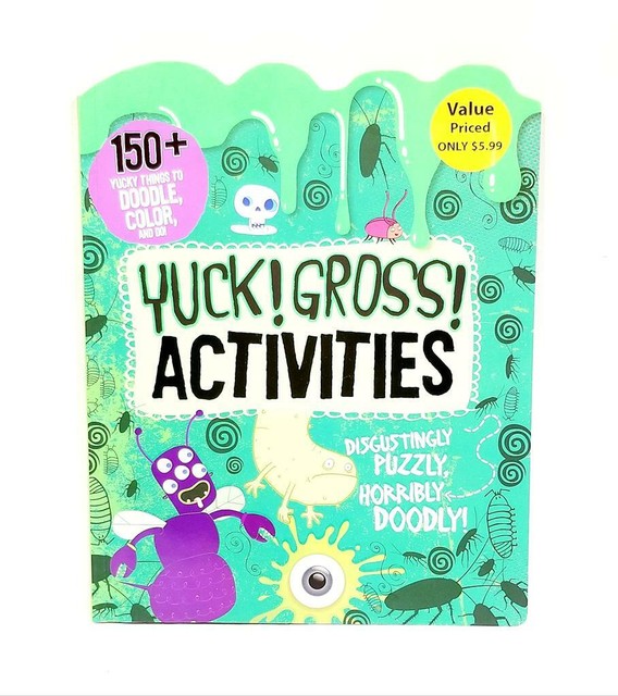 New Yuck! Gross! Activities Disgustingly Puzzly, Horribly Doodly Book