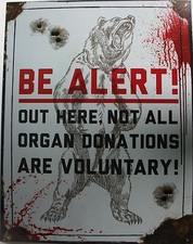 Vintage Replica Tin Metal Sign Be alert organ donor beware bear caution new 2172