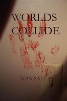 Max Salt | Worlds Collide | Taschenbuch | Englisch (2008) | Zelkova Press