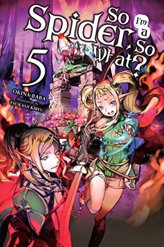 So I'm A Spider, So What?, Vol. 5 (Light Novel) Okina Baba - Image 2