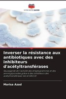 Inverser La RéSistance Aux Antibiotiques Avec Des Inhibiteurs...