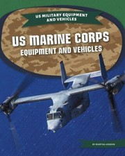 US Marine Corps Equipment and Vehicles by Martha London (2021, Trade Paperback)