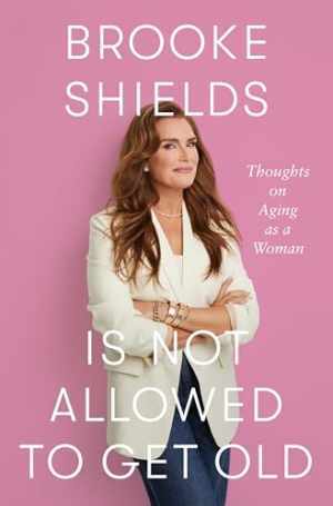 Brooke Shields Is Not Allowed to Get - Hardcover, by Shields Brooke - Very Good