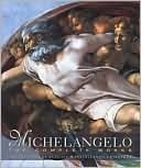 MASTER PAINTERS MICHELANGELO: THE COMPLETE WORKS By Alessandro And Massimiliano