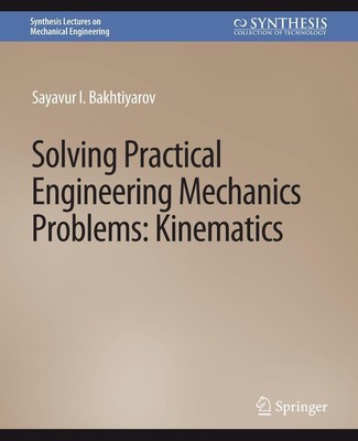 Solving Practical Engineering Mechanics Problems Sayavur I. Bakhtiyarov