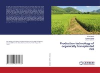 Production Technology Of Organically Transplanted Rice Sonali Mohite (U. A.)