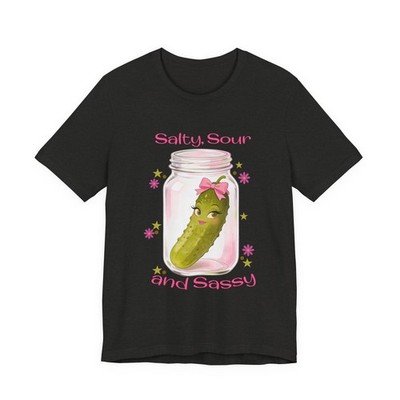Salty Sour and Sassy Pickle Tee | Graphic T-Shirt
