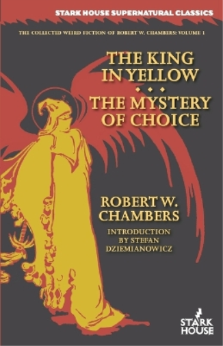 Robert W Chambers The King in Yellow / The Mystery of Choice (Tascabile)