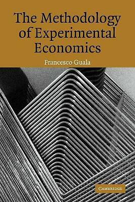 The Methodology of Experimental Economics Guala Paperback 9780521618618