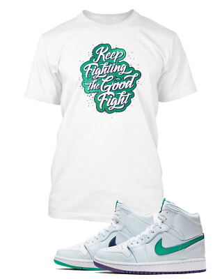 Men's Tee Shirt to Match Jordan 1 Mid Mindfulness Shoe Fight The Good Fight