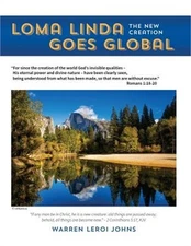 Loma Linda Goes Global: The New Creation (Paperback or Softback)