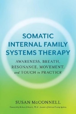 Susan McConnell Somatic Internal Family Systems Therapy (Taschenbuch)