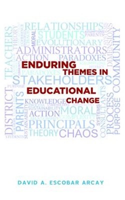 Enduring Themes in Educational Change, Paperback by Arcay, David A. Escobar, ...