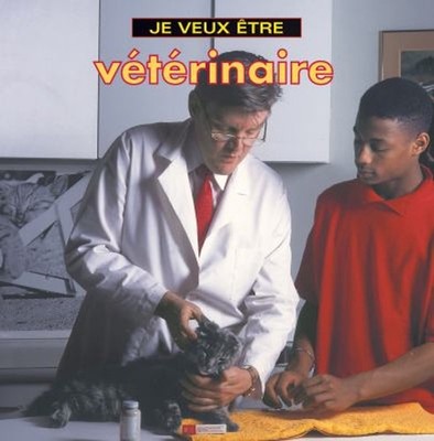 Je Veux Etre Veterinaire Paperback Dan Liebman