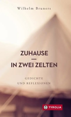 PoD - Zuhause in zwei Zelten Wilhelm Bruners Taschenbuch 176 S. Deutsch 2022