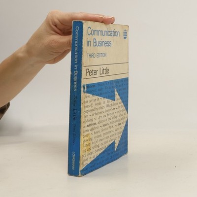 Communication in Business - Third Edition  |  Peter Little