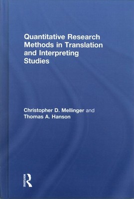 Quantitative Research Methods in Translation and Interpreting Studies, Hardco...