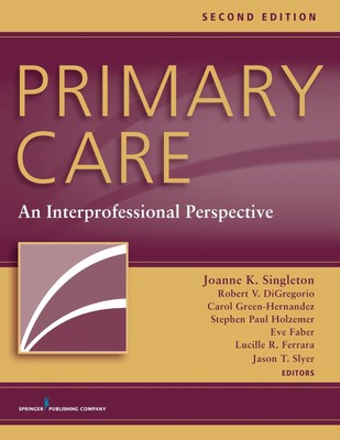 Primary Care, Second Edition: An Interprofessional Perspective - Singleton P...