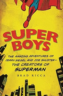 Super Boys: the Amazing Adventures of J..., Ricca, Brad