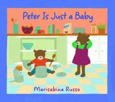 Peter Is Just a Baby - Paperback By Russo, Marisabina - VERY GOOD
