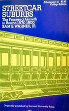 Streetcar Suburbs: The Process of Growth in Boston 1870 - 1900 Sa