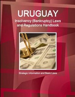 Inc. Ibp | Uruguay Insolvency (Bankruptcy) Laws And Regulations Handbook -...