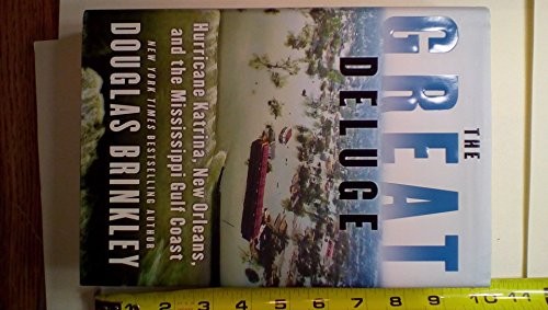 The Great Deluge: Hurricane Katrina, New Orleans, and the Mississippi Gulf Coast