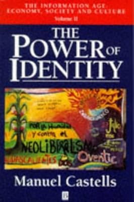 The Information Age: Power of Identity v.2: Economy, Society and Culture: Power 