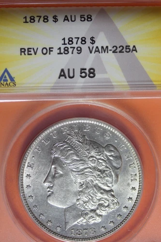1878 ANACS AU58 REV OF 1879 VAM-225A MORGAN SILVER DOLLAR #B41837