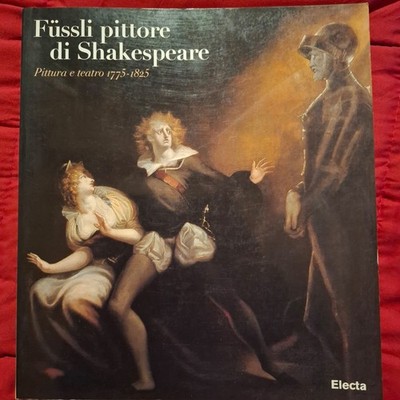 Shakespeares Maler Fussli - Malerei und Theater 1755 - 1825 - Fred Licht, Simon