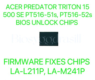 ACER PREDATOR TRITON 15 500 SE PT516-51s, PT516-52s, ADMIN NO PASSWORD BIOS CHIP