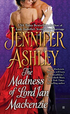 Madness of Lord Ian Mackenzie, The - Mass Market Paperback NEW Ashley, Jennife 2