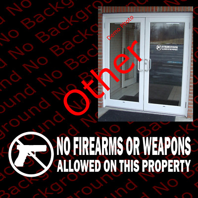 NO FIREARMS WEAPONS ALLOWED ON THIS PROPERTY Business Windows Vinyl Decal BS003