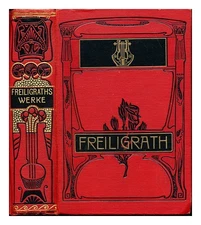 FREILIGRATH, FERDINAND (1810-1876) Freiligraths Werke 1930 First Edition Hardcov