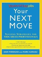 Your Next Move: Yahoo! HotJobs Success Strategies for Midcareer Professionals...